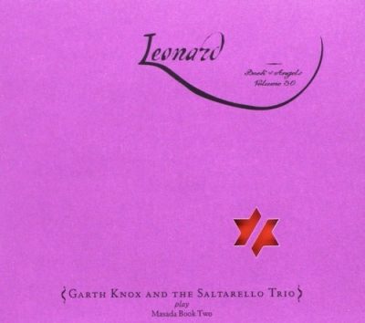 Garth Knox & The Saltarello Trio - Leonard: Book of Angels, Volume 30 (2017)