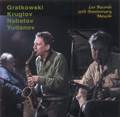 Gratkowski, Kruglov, Nabatov, Yudanov - Leo Records 35th Anniversary Moscow (2015)