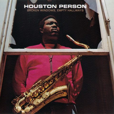 Houston Person - Broken Windows, Empty Hallways (1972/2004)
