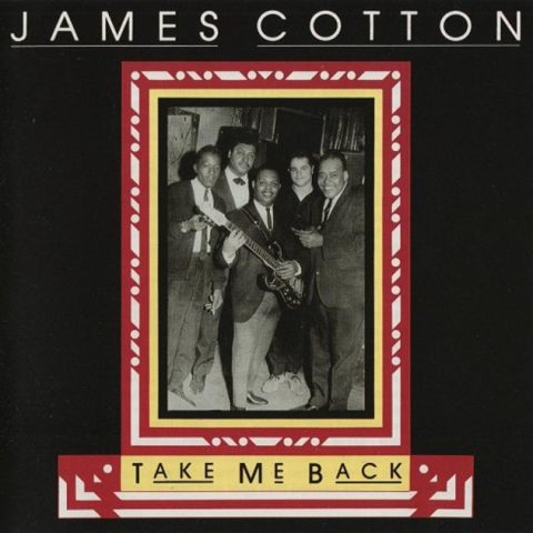 James Cotton - Take Me Back (1988)