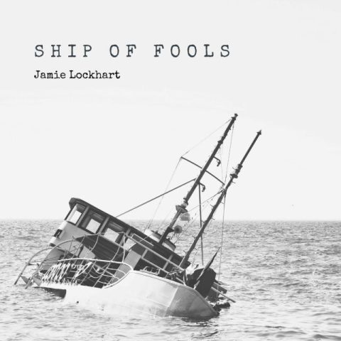 Jamie Lockhart - Ship Of Fools (2024)