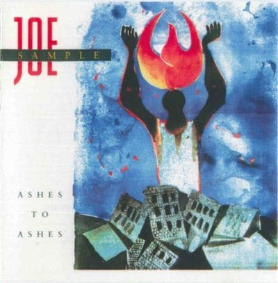 Joe Sample - Ashes To Ashes (1990)