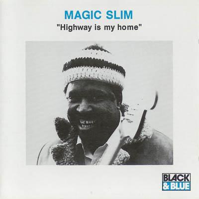 Magic Slim - Highway Is My Home (1990)