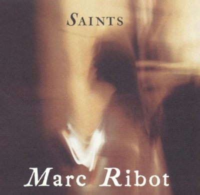 Marc Ribot - Saints (2001)