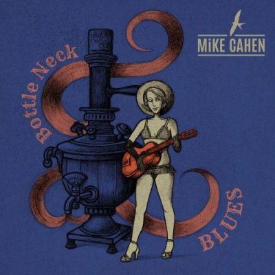 Mike Cahen - Bottle Neck Blues (2024)