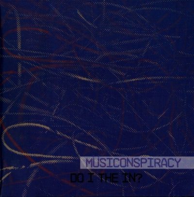 Müsiconspiracy - Do I the In? (2008)