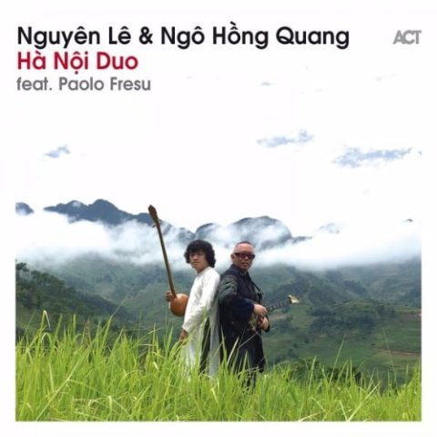 Nguyên Lê & Ngô Hồng Quang - Hà Nội Duo (2017)