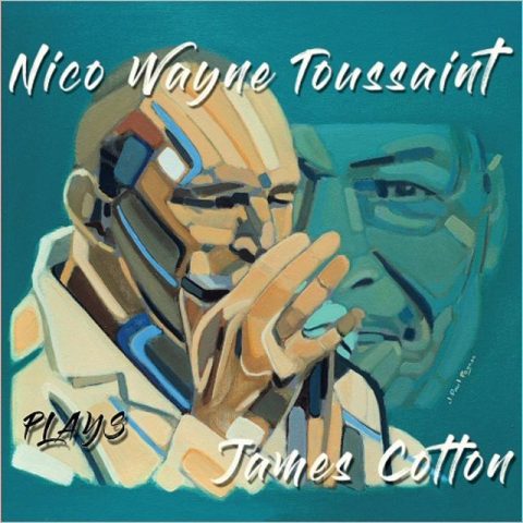 Nico Wayne Toussaint - Plays James Cotton (2017)