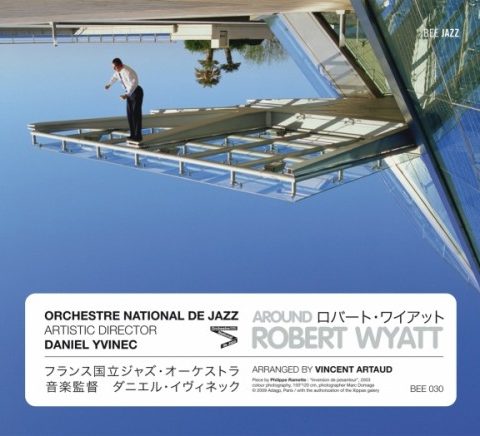 Orchestre National De Jazz & Daniel Yvinec - Around Robert Wyatt (2009)