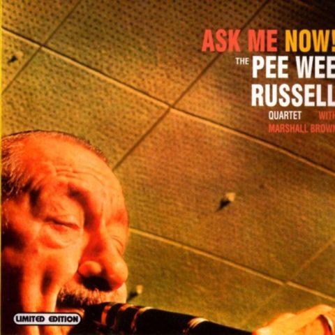 Pee Wee Russell Quartet - Ask Me Now! (1965/2002)