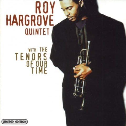 Roy Hargrove Quintet - With the Tenors of our Time (1994/2002)