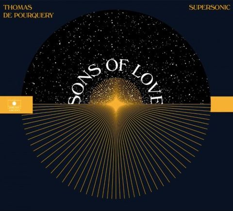 Thomas De Pourquery & Supersonic - Sons of Love (2017)