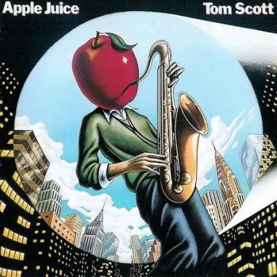 Tom Scott - Apple Juice (1981)