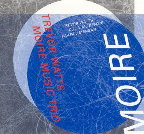 Trevor Watts Moire Music Trio - Moire (1995)