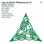 VA - Jazz at Berlin Philharmonic VI: Celtic Roots (2016)