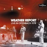 Weather Report - Live In Offenbach 1978 (2011)