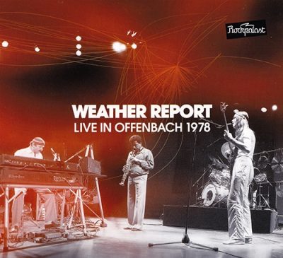 Weather Report - Live In Offenbach 1978 (2011)