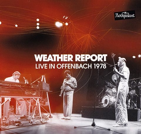 Weather Report - Live In Offenbach 1978 (2011)