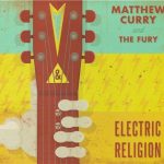 Matthew Curry & the Fury - Electric Religion (2013)