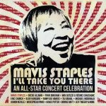 VA - Mavis Staples: I'll Take You There: An All-Star Concert Celebration (2017)