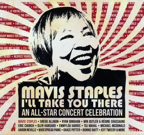 VA - Mavis Staples: I'll Take You There: An All-Star Concert Celebration (2017)