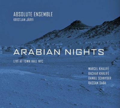 Absolute Ensemble - Arabian Nights – Live at Town Hall NYC (2011)