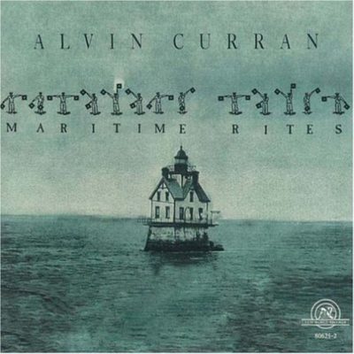 Alvin Curran - Maritime Rites (2004)