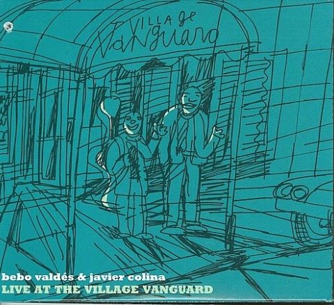 Bebo Valdés & Javier Colina - Live at the Village Vanguard (2007)