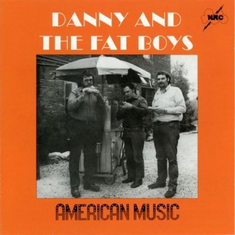 Danny & The Fat Boys - American Music (1975/1997)