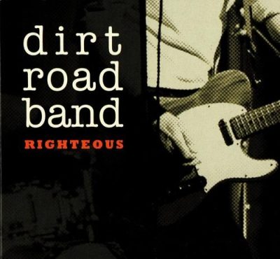 Dirt Road Band - Righteous (2024)