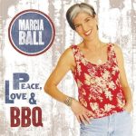 Marcia Ball - Peace, Love & BBQ (2008)