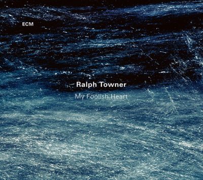 Ralph Towner - My Foolish Heart (2017)