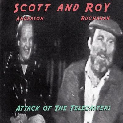 Scott Anderson & Roy Buchanan - Attack Of The Telecasters (2003)