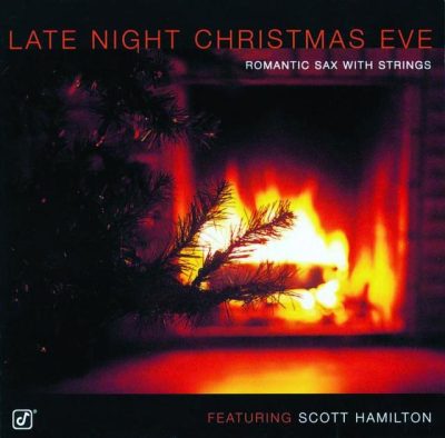 Scott Hamilton - Late Night Christmas Eve: Romantic Sax With Strings (2000)