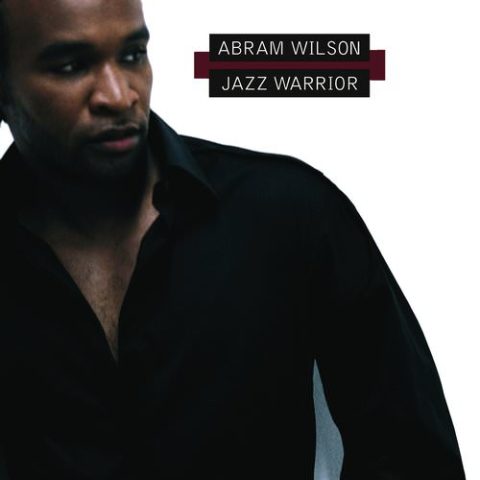 Abram Wilson - Jazz Warrior (2004)