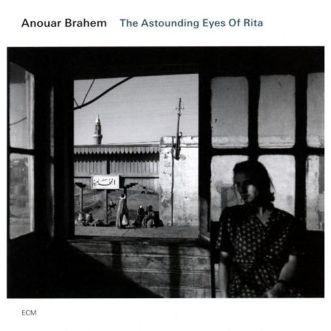 Anouar Brahem - The Astounding Eyes Of Rita (2009)