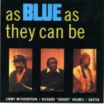 Jimmy Witherspoon, Richard "Groove" Holmes, Odetta - As Blue As They Can Be (1991)