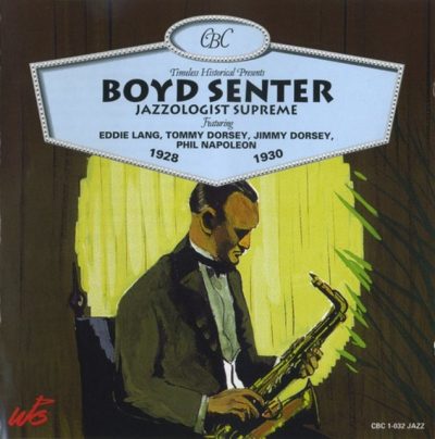 Boyd Senter - Jazzologist Supreme (1928-1930) (1996)