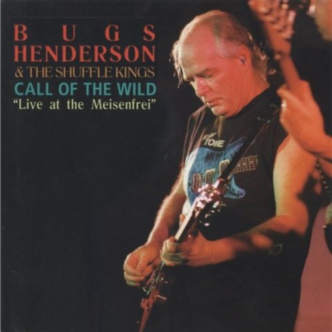 Bugs Henderson & The Shuffle Kings - Call Of The Wild (2000)