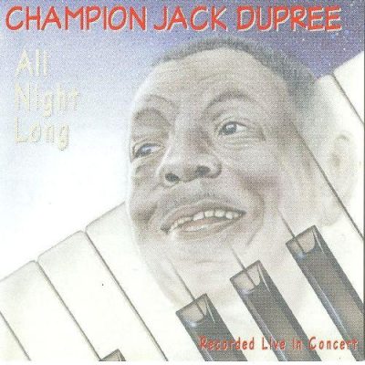 Champion Jack Dupree - All Night Long: Recorded Live In Concert (1999)