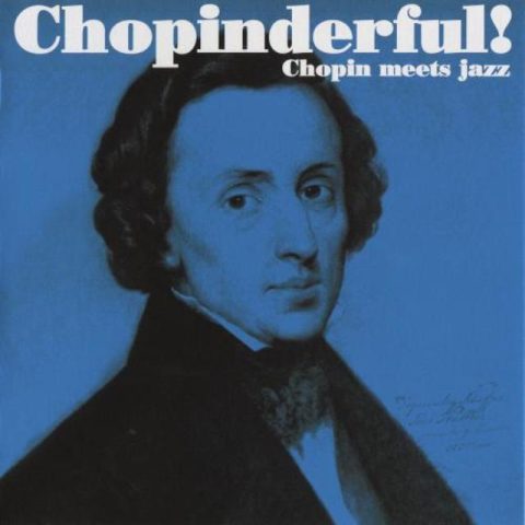 Chopinderful!: Chopin Meets Jazz (2010)