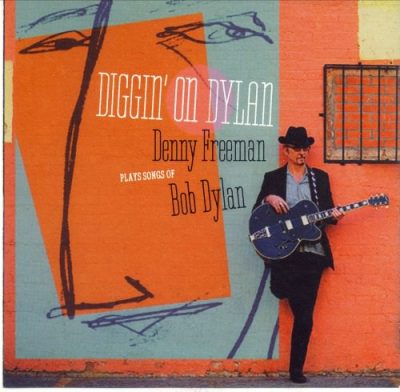 Denny Freeman - Diggin' on Dylan (2012)