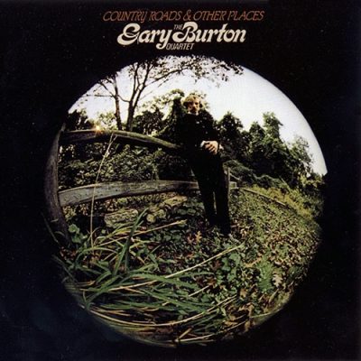 Gary Burton - Country Roads & Other Places (1969/1998)