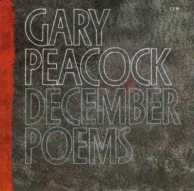 Gary Peacock - December Poems (1978)