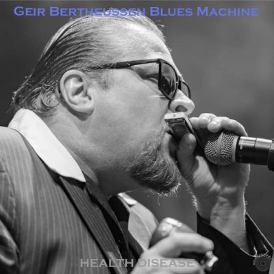 Geir Bertheussen Blues Machine - Health Disease (2021)