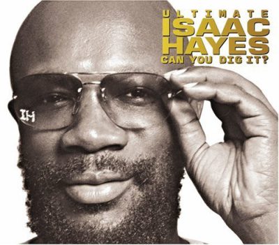 Isaac Hayes - Ultimate Isaac Hayes: Can You Dig It? (2005)