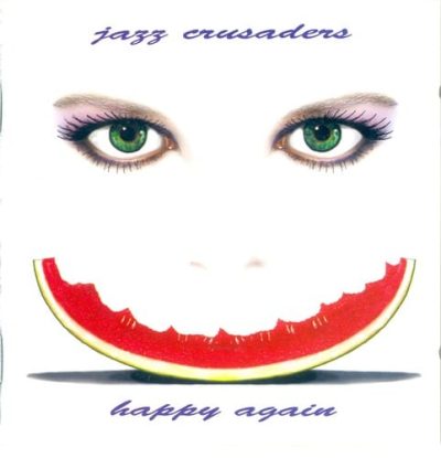 Jazz Crusaders - Happy Again (1995)