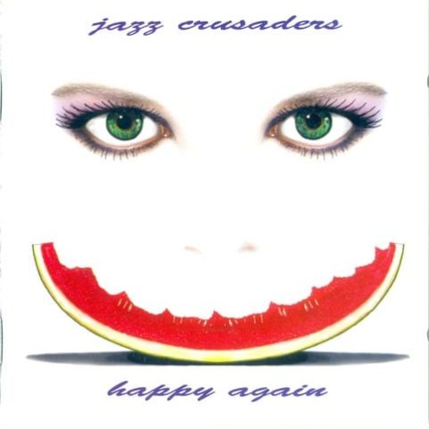 Jazz Crusaders - Happy Again (1995)