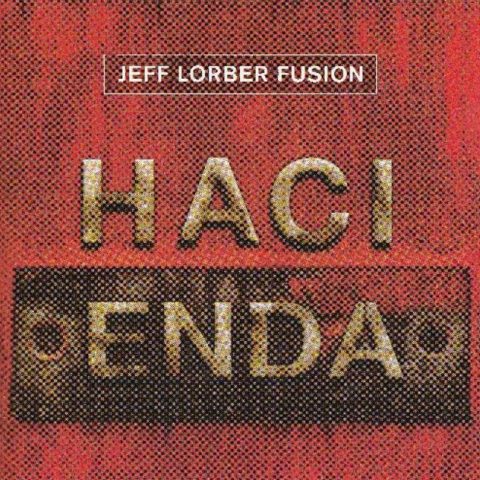 Jeff Lorber Fusion - Hacienda (2013)