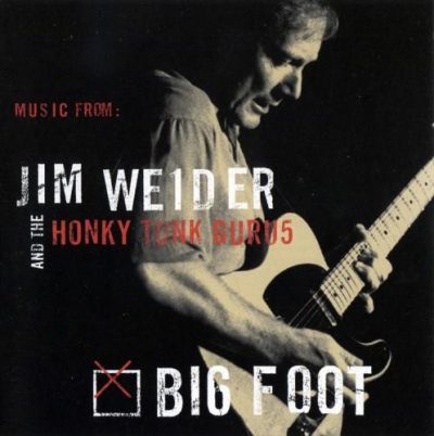 Jim Weider and the Honky Tonk Gurus - Big Foot (2000)